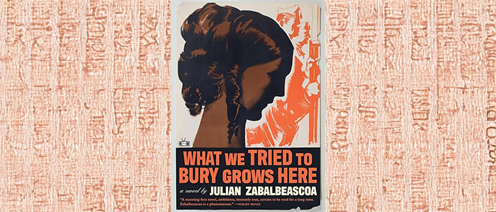 Julian Zabalbeascoa's Book What We Tried to Bury Grows Here